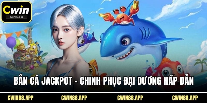 Bắn cá jackpot