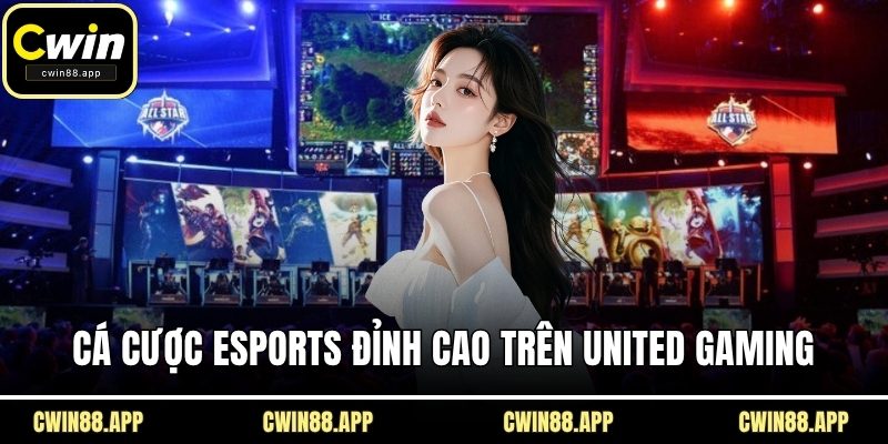 Cá cược eSports đỉnh cao trên United Gaming