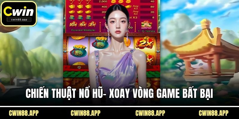 Chiến thuật nổ hũ- Xoay vòng game bất bại