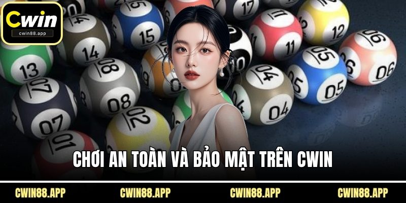 Chơi an toàn và bảo mật trên CWIN