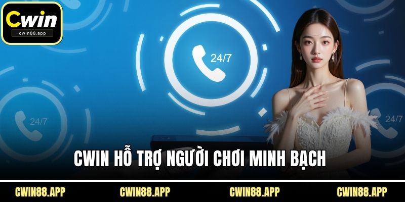 CWIN hỗ trợ người chơi minh bạch
