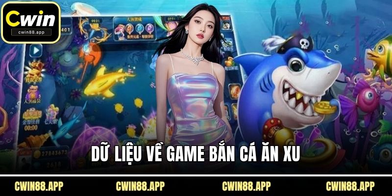 Dữ liệu về game bắn cá ăn xu
