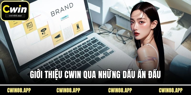 Giới thiệu CWIN qua những dấu ấn đầu