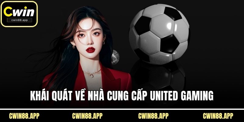 Khái quát về nhà cung cấp United Gaming