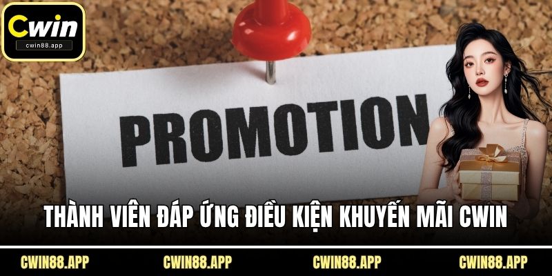 Thành viên đáp ứng điều kiện khuyến mãi CWIN